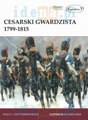 CESARSKI GWARDZISTA 1799-1815 PHILIP J. HAYTHORNTHWAITE
