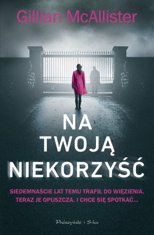 NA TWOJĄ NIEKORZYŚĆ GILLIAN MCALLISTER NOWA