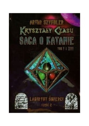 KRYSZTAŁY CZASU SAGA O KATANIE TOM 1 A SZYNDLER