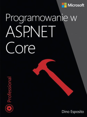 PROGRAMOWANIE W ASP NET CORE DINO ESPOSITO NOWA