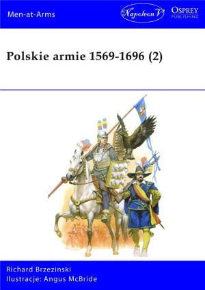POLSKIE ARMIE 1569-1696 T 2 RICHARD BRZEZIŃSKI NOWA