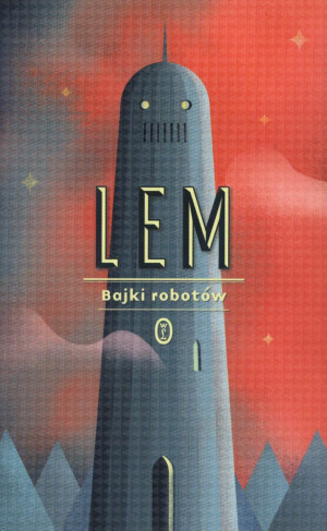 BAJKI ROBOTÓW STANISŁAW LEM NOWA