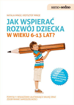 JAK WSPIERAĆ ROZWÓJ DZIECKA W WIEKU 6-13 LAT MINGE