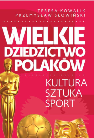 WIELKIE DZIEDZICTWO POLAKÓW SŁOWIŃSKI NOWA