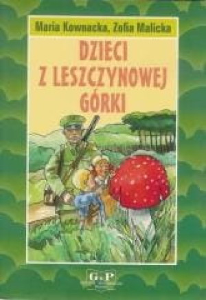 DZIECI Z LESZCZYNOWEJ GÓRKI KOWNACKA MARIA