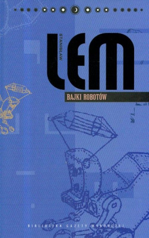 STANISŁAW LEM DZIEŁA TOM 7 BAJKI ROBOTÓW
