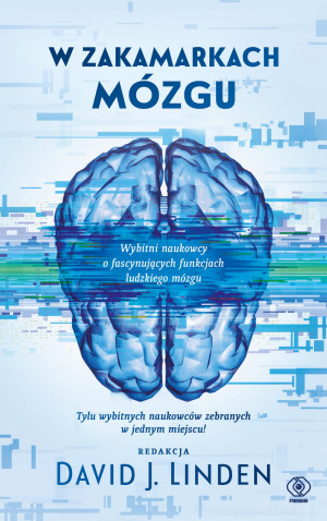 W ZAKAMARKACH MÓZGU DAVID J LINDEN NOWA