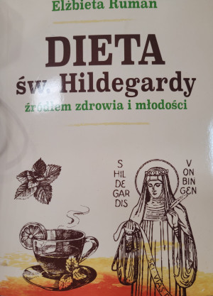 DIETA ŚW HILDEGARDY ELŻBIETA RUMAN NOWA