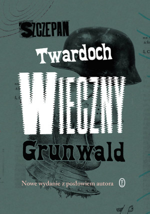 WIECZNY GRUNWALD SZCZEPAN TWARDOCH NOWA