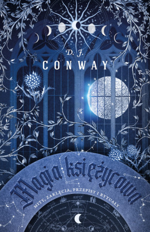 MAGIA KSIĘŻYCOWA MITY ZAKLĘCIA D J CONWAY NOWA