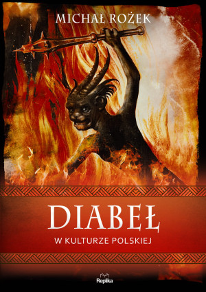 WIERZENIA I ZWYCZAJE DIABEŁ W KULTURZE POLSKIEJ ROŻEK