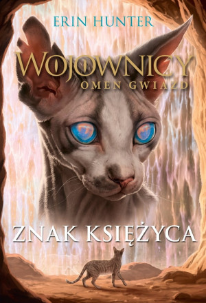 ZNAK KSIĘŻYCA CYKL WOJOWNICY ERIN HUNTER NOWA