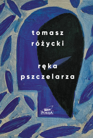RĘKA PSZCZELARZA TOMASZ RÓŻYCKI NOWA
