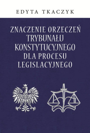 ZNACZENIE ORZECZEŃ TRYBUNAŁU EDYTA TKACZYK NOWA