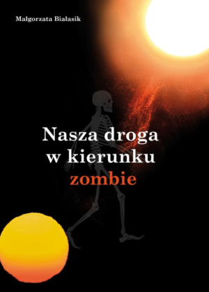 NASZA DROGA W KIERUNKU ZOMBIE BIAŁASIK NOWA
