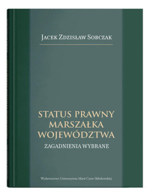 STATUS PRAWNY MARSZAŁKA WOJEWÓDZTWA SOBCZAK NOWA