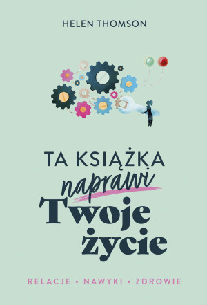 TA KSIĄŻKA NAPRAWI TWOJE ŻYCIE THOMSON NOWA