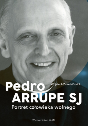 PEDRO ARRUPE SJ WOJCIECH ŻMUDZIŃSKI NOWA
