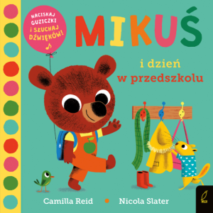MIKUŚ I DZIEŃ W PRZEDSZKOLU CAMILLA REID NOWA
