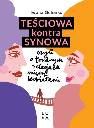 TEŚCIOWA KONTRA SYNOWA IWONA GOLONKO NOWA