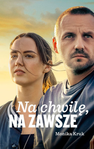 NA CHWILĘ NA ZAWSZE MONIKA KRUK NOWA