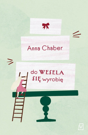 DO WESELA SIĘ WYROBIĘ ANNA CHABER NOWA