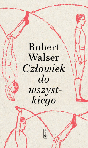 CZŁOWIEK DO WSZYSTKIEGO ROBERT WALSER NOWA
