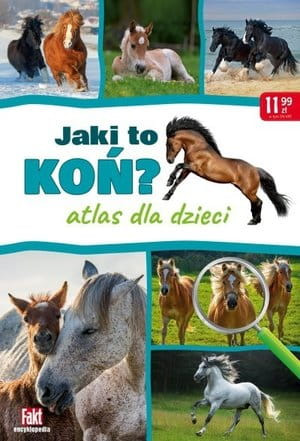 JAKI TO KOŃ ATLAS DLA DZIECI