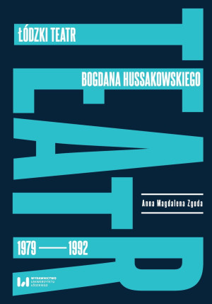 ŁÓDZKI TEATR BOGDANA HUSSAKOWSKIEGO PRL M ZGODA