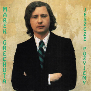 MAREK GRECHUTA CD JESZCZE POŻYJEMY WĘDRÓWKA