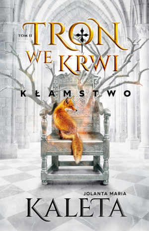 KŁAMSTWO CYKL TRON WE KRWI TOM 2 J KALETA NOWA