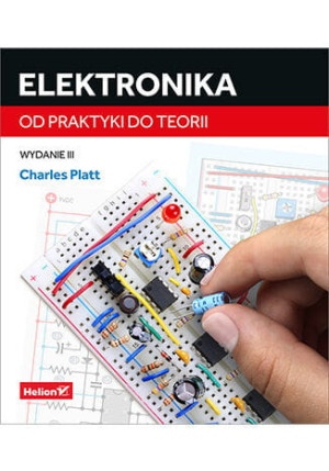 ELEKTRONIKA OD PRAKTYKI DO TEORII CHARLES PLATT NOWA