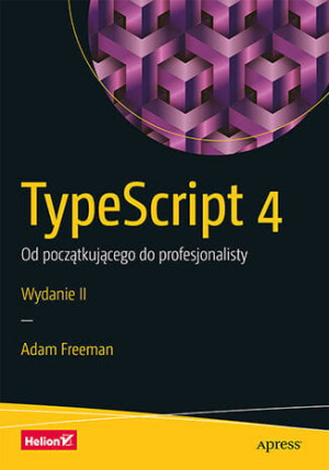 TYPESCRIPT 4 OD POCZĄTKUJĄCEGO FREEMAN NOWA