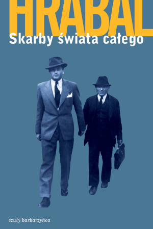 SKARBY ŚWIATA CAŁEGO BOHUMIL HRABAL NOWA
