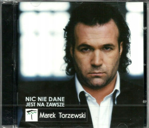 MAREK TORZEWSKI NIC NIE DANE JEST NA ZAWSZE DO PRZODU POLSKO