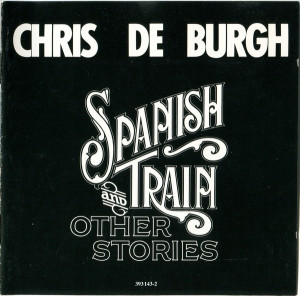 CHRIS DE BURGH SPANISH TRAIN AND ANOTHER STORIES CD OLD FRIEND