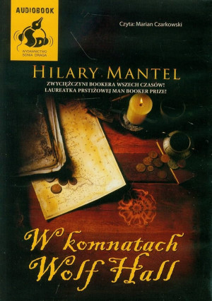 W KOMNATACH WOLF HALL HILARY MANTEL CZYTA M CZARKOWSKI CD
