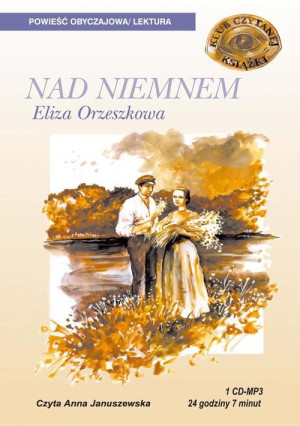NAD NIEMNEM ELIZA ORZESZKOWA CZYTA A JANUSZEWSKA I I KOLENKO CD FOLIA