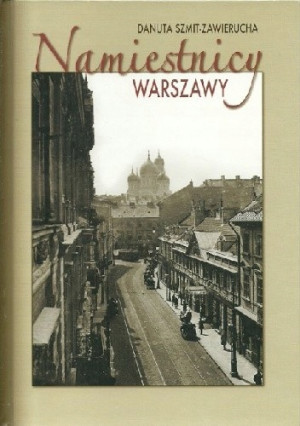 NAMIESTNICY WARSZAWY DANUTA SZMIT-ZAWIERUCHA GEN J ZAJĄCZEK