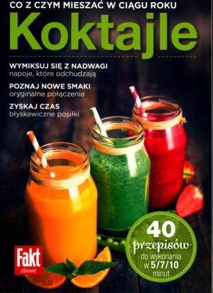 KOKTAJLE CO Z CZYM MIESZAĆ ODCHUDZANIE MIKROELEMENTY BŁONNIK WITAMINY