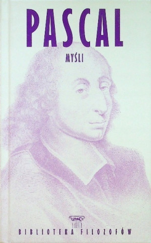 BLAISE PASCAL MYŚLI BIBLIOTEKA FILOZOFÓW EGZYSTENCJALIZM