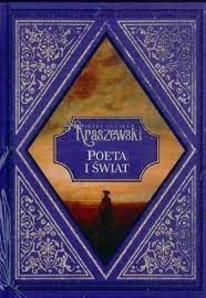 POETA I ŚWIAT JÓZEF IGNACY KRASZEWSKI POETA I ŚWIAT ROMANTYZM POLSKI