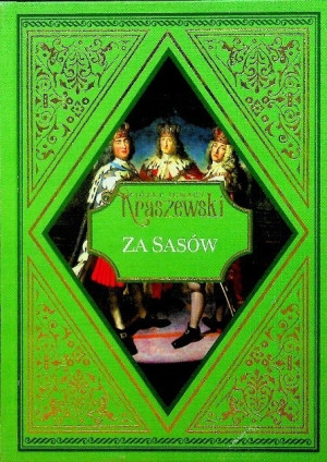 ZA SASÓW JÓZEF IGNACY KRASZEWSKI AUGUST II MOCNY KRÓL POLSKI
