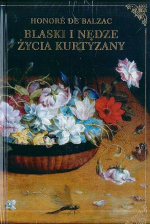 BLASKI I NĘDZE ŻYCIA KURTYZANY HONORE DE BALZAC ROMANSE WSZECH CZASÓW NOWA