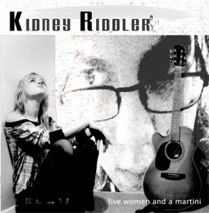 KIDNEY RIDDLER CD FIVE WOMEN AND A MARTINI FOLIA TIME AND PLACE FOUR INCH