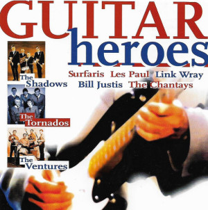 GUITAR HEROES CD THE SHADOWS THE TORNADOS THE VENTURES JUSTIS DAKOTAS