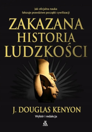 ZAKAZANA HISTORIA LUDZKOŚCI J. DOUGLAS KENYON F JOSEPH R SCHOCH G HANCOCK
