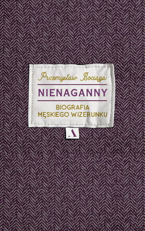 NIENAGANNY BIOGRAFIA MĘSKIEGO WIZERUNKU P BOCIĄGA