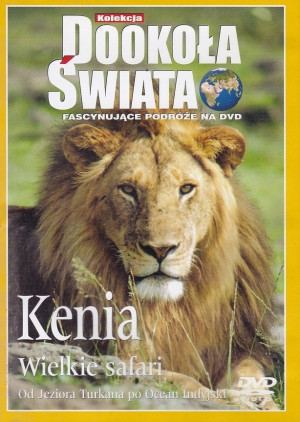 KENIA WIELKIE SAFARI DOOKOŁA ŚWIATA DVD