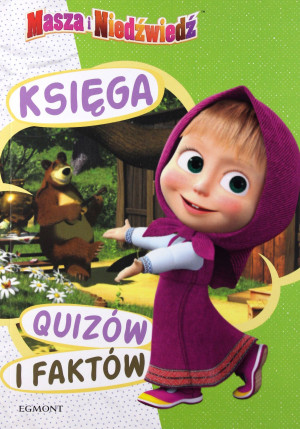 MASZA I NIEDŹWIEDŹ KSIĘGA QUIZÓW I FAKTÓW NOWA